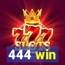 444 win
